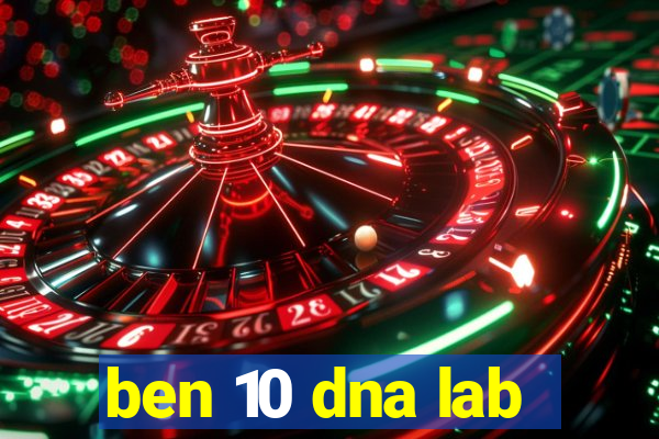 ben 10 dna lab